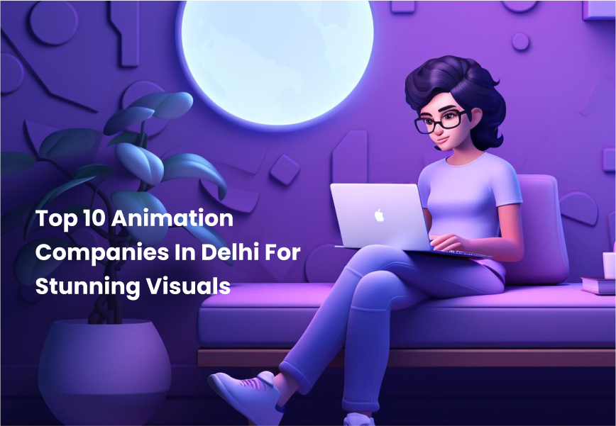 top animation companies in Delhi